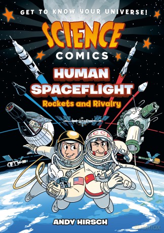 Science Comics: Human Spaceflight: Rockets and Rivalry [KOMIKS]