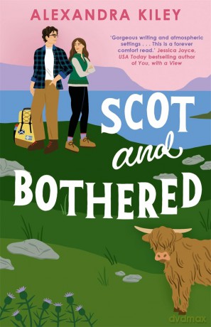 Scot and Bothered: A forced proximity second chance Scottish romance [KSIĄŻKA]