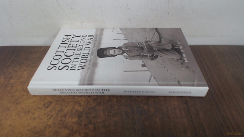 Scottish Society in the Second World War: Tradition, Tension, Transformation [KSIĄŻKA]