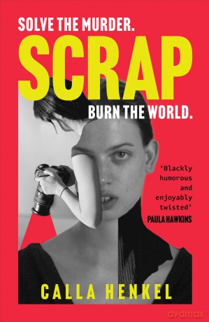 Scrap: 'Blackly humorous and enjoyably twisted' - Paula Hawkins [KSIĄŻKA]