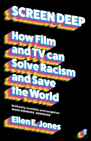 Screen Deep: How film and TV can solve racism and save the world [KSIĄŻKA]