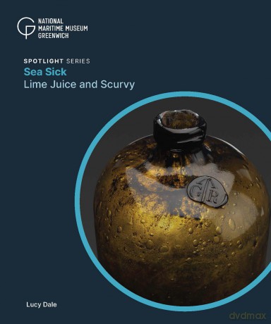 Sea Sick: Lime Juice and Scurvy [KSIĄŻKA]