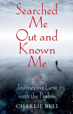 Searched Me Out and Known Me: Journeying Lent with The Psalms [KSIĄŻKA]