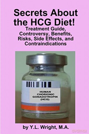 Secrets about the HCG Diet! Treatment Guide, Controversy, Benefits, Risks, Side Effects, and Contraindications [KSIĄŻKA]