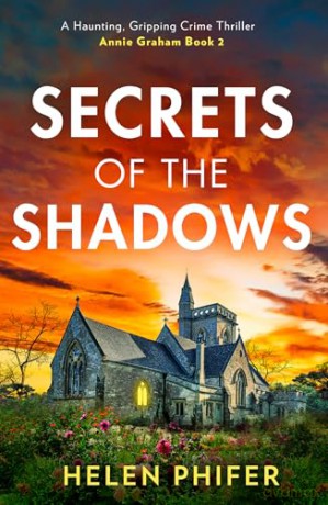 Secrets Of The Shadows: The chilling second book in the police procedural serial killer crime thriller series from the bestselling author of One Left Alive!: Book 2 [KSIĄŻKA]