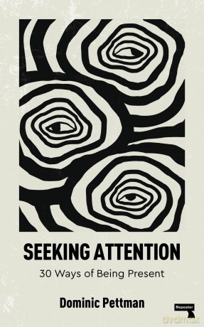 Seeking Attention: 30 Ways of Being Present [KSIĄŻKA]