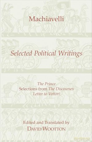 Selected Political Writings: The Prince, Selections from 'The Discourses', 'Letter to Vettori' [KSIĄŻKA]