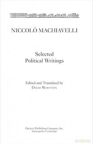 Selected Political Writings: The Prince, Selections from 'The Discourses', 'Letter to Vettori' [KSIĄŻKA]