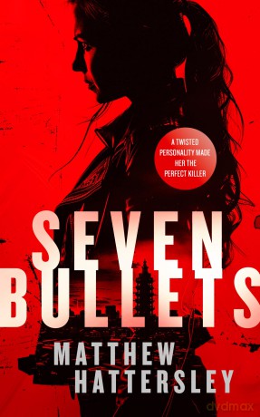 Seven Bullets: an adrenaline-fueled assassination thriller: 2 [KSIĄŻKA]