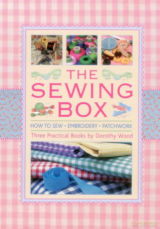 Sewing Box: How to Sew, Embroidery and Patchwork, Three Practical Books [KSIĄŻKA]