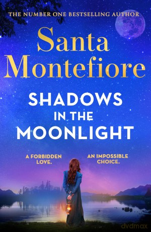 Shadows in the Moonlight: The sensational and devastatingly romantic new novel from the number one bestselling author! [KSIĄŻKA]