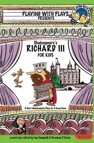 Shakespeare's Richard III for Kids: 3 Short Melodramatic Plays for 3 Group Sizes: Volume 16 [KSIĄŻKA]