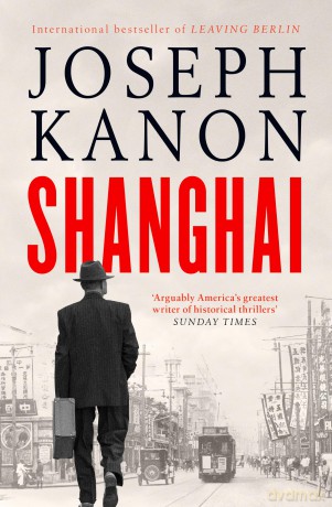 Shanghai: A gripping new wartime thriller from 'the most accomplished spy novelist working today' [KSIĄŻKA]