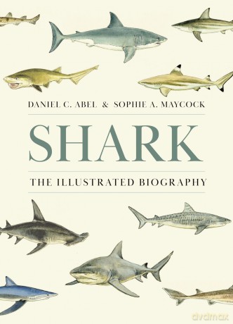 Shark: The Illustrated Biography [KSIĄŻKA]