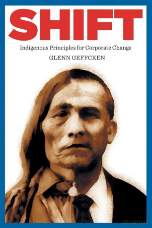 Shift: Indigenous Principles for Corporate Change [KSIĄŻKA]