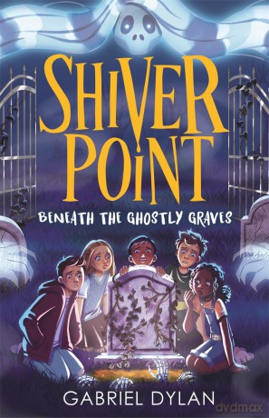 Shiver Point: Beneath the Ghostly Graves [KSIĄŻKA]