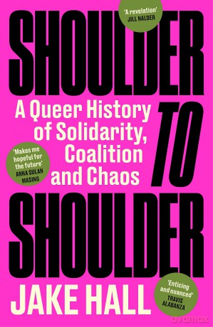 Shoulder to Shoulder: The Best Queer History Book You'll Read This Year: 'Enticing and nuanced' Travis Alabanza [KSIĄŻKA]