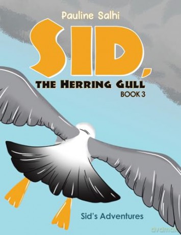Sid, the Herring Gull - Book 3: Sid's Adventures [KSIĄŻKA]