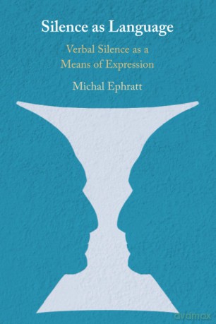 Silence as Language: Verbal Silence as a Means of Expression [KSIĄŻKA]
