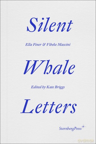 Silent Whale Letters: A Long-Distance Correspondence, on All Frequencies [KSIĄŻKA]