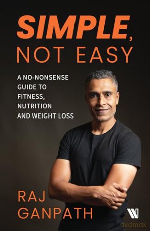 Simple, Not Easy: A No-Nonsense Guide to Fitness, Nutrition and Weight Loss [KSIĄŻKA]