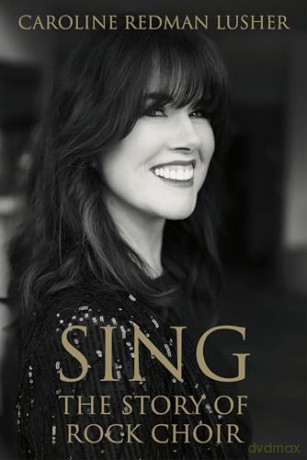 SING: The Story of Rock Choir [KSIĄŻKA]