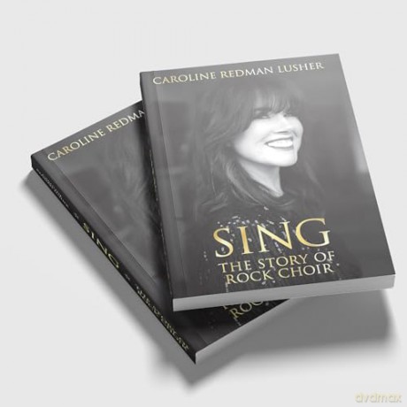 SING: The Story of Rock Choir [KSIĄŻKA]