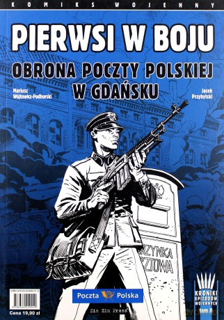 Pierwsi w boju Obrona Poczty Polskiej w Gdańsku [KSIĄŻKA]