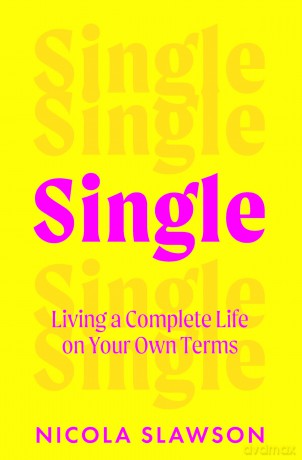 Single: Living a Complete Life on Your Own Terms [KSIĄŻKA]