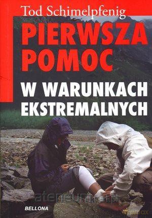 Pierwsza pomoc w warunkach ekstremalnych [KSIĄŻKA]