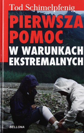 Pierwsza pomoc w warunkach ekstremalnych [KSIĄŻKA]