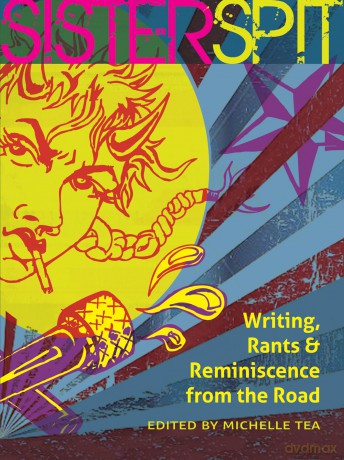 Sister Spit: Writing, Rants and Reminiscence from the Road [KSIĄŻKA]
