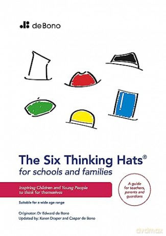 Six Thinking Hats for Schools and Families - Teachers Guide: Inspiring children and young people to think for themselves [KSIĄŻKA]