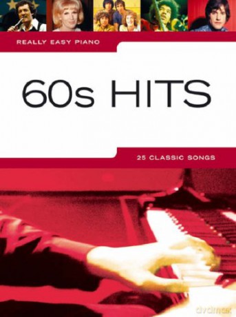 Sixties Hits: Really Easy Piano: 60'S Hits [KSIĄŻKA]