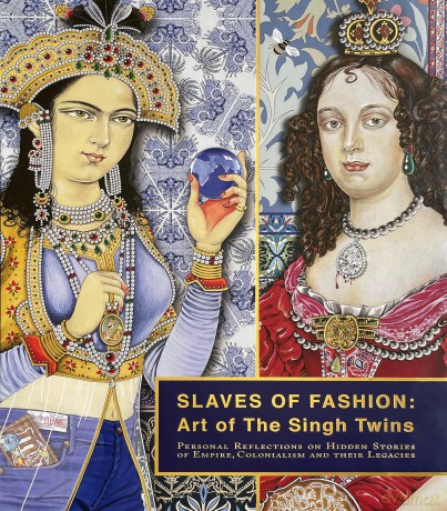 Slaves of Fashion: Art of the Singh Twins: Personal Reflections on Hidden Stories of Empire, Colonialism and Their Legacies [KSIĄŻKA]