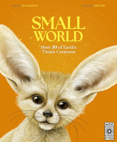 Small World: Meet 30 of Earth's Tiniest Creatures [KSIĄŻKA]