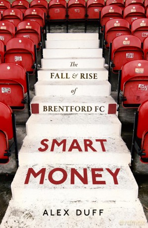 Smart Money: The Fall and Rise of Brentford FC [KSIĄŻKA]