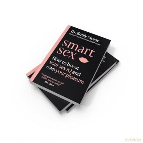 Smart Sex: The self-help book to revolutionise your life with advice on how to have more fun, increase your pleasure and improve your relationships - new in paperback for 2025! [KSIĄŻKA]