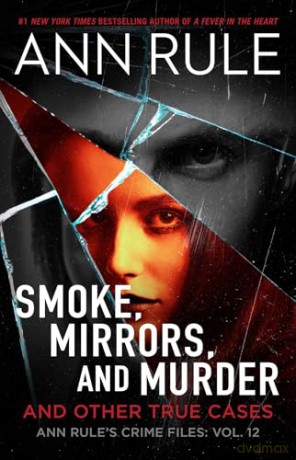 Smoke, Mirrors, and Murder: And Other True Cases [KSIĄŻKA]