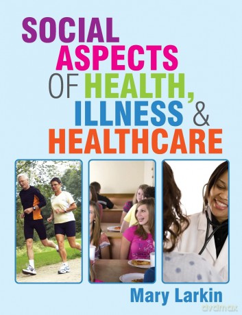 Social aspects of health, illness and healthcare [KSIĄŻKA]