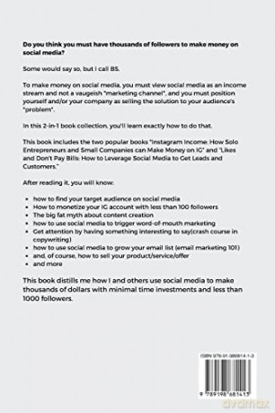 Social Media Income: How Solo Entrepreneurs and Small Companies can Make Money on Instagram and Other Social Media Platforms [KSIĄŻKA]