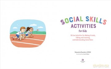 Social Skills Activities for Kids: 50 Fun Exercises for Making Friends, Talking and Listening, and Understanding Social Rules [KSIĄŻKA]