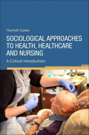 Sociological Approaches to Health, Healthcare and Nursing [KSIĄŻKA]