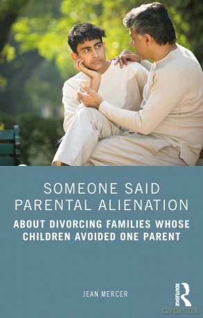 Someone Said Parental Alienation: About Divorcing Families Whose Children Avoided One Parent [KSIĄŻKA]