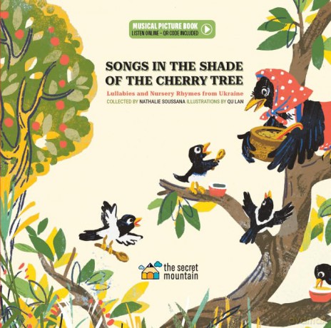Songs in the Shade of the Cherry Tree: Lullabies and Nursery Rhymes from Ukraine [KSIĄŻKA]