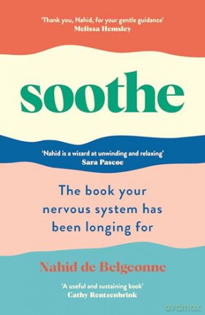 Soothe: The book your nervous system has been longing for [KSIĄŻKA]