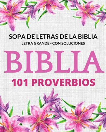 Sopa De Letras De La Biblia 101 Probervios: Letra Grande Con Soluciones [KSIĄŻKA]