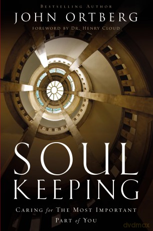 Soul Keeping: Caring For the Most Important Part of You [KSIĄŻKA]