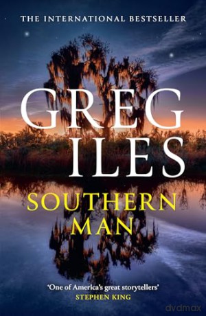 Southern Man: The explosive new crime thriller from the author of the Natchez Burning trilogy [KSIĄŻKA]