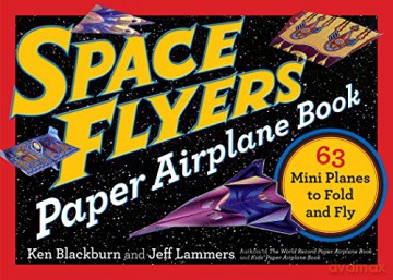 Space Flyers Paper Airplane Book: 63 Mini Planes to Fold and Fly [KSIĄŻKA]
